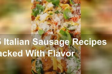 25 Italian Sausage Recipes Packed With Flavor