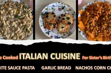 #CookWithFoodON Sister's Birthday | ITALIAN CUISINE | Pasta Garlic Bread & Nachos & Strawberry Shake