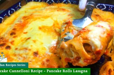 Pancake Cannelloni Recipe - Chicken Pancake Cannelloni Recipe| Pancake Rolls Lasagna| Italian Recipe