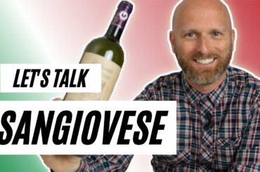 Lets Talk About Sangiovese - What you need to know about this popular grape