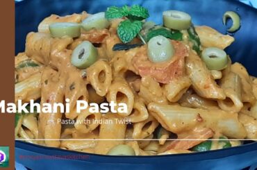 Makhani Pasta -  Italian pasta recipe with Indian twist