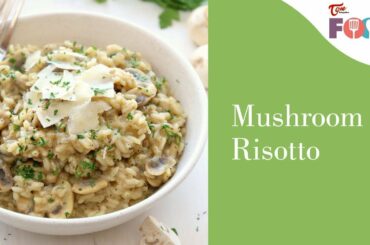 How To Make A Perfect  Mushroom Risotto | Italian Style Recipe | TeluguOne Food | Foodies | Recipes