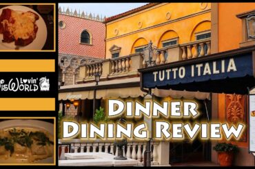 Tutto Italia Dinner | Disney Dining Review | Italy Pavilion Epcot