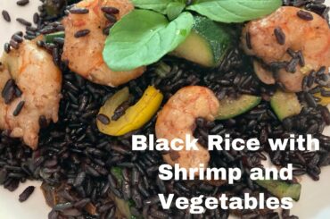 Black Rice with Shrimp and Vegetables (Italian Food) Healthy and Yummy For Lunch and Dinner