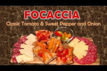 Italian Focaccia: Classic Tomato & Sweet Pepper and Onion ~ Perfect for a Charcuterie Board!