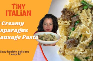 Creamy asparagus sausage pasta | The Tiny Italian |