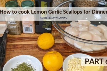 How to cook Lemon Garlic Scallops for Dinner