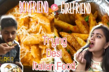 Girlfriend and Boyfriend tries Desi ITALIAN Food | Foodography Kolkata X 1 Hundred Strings