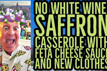 210424 No White Wine, Sensational Saffron Casserole with Fabulous Feta Cheese Sauce and numerous New