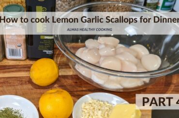 How to cook Lemon Garlic Scallops for Dinner