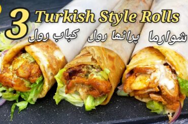 Turkish Chicken Kebab Rolls In 3 Ways by Aqsa's Cuisine, Chicken Shawarma, Paratha Roll, Kebab Roll