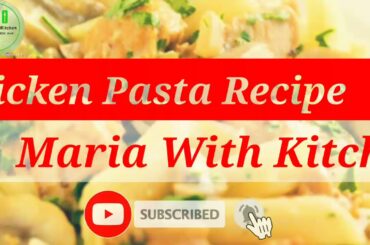 Chicken Pasta Recipe By Maria With Kitchen (Ramzan Special)