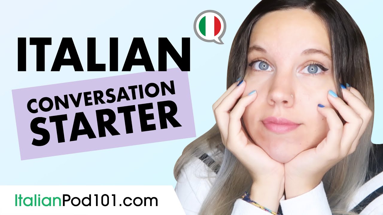 Perfect Conversation Starter in Italian Perfect Conversation Starter in Italian