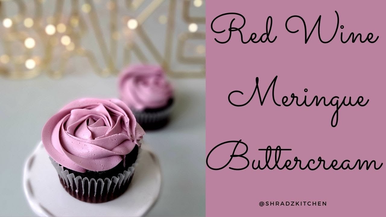 Red Wine Meringue Buttercream | Red Wine Frosting | Red Wine Buttercream Recipe | Boozy Dessert Red Wine Meringue Buttercream | Red Wine Frosting | Red Wine Buttercream Recipe | Boozy Dessert