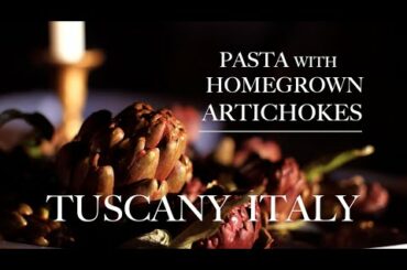 RELAXING CINEMATIC COOKING: Pasta with Homegrown Artichokes in Tuscany, Italy