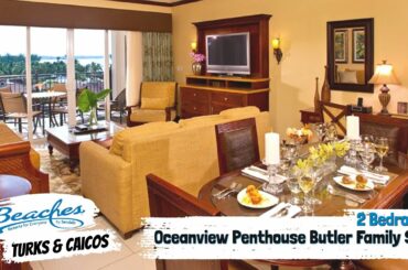 Italian Oceanview Penthouse Two Bedroom Butler Family Suite M2P | Beaches Turks & Caicos | Tour 4K