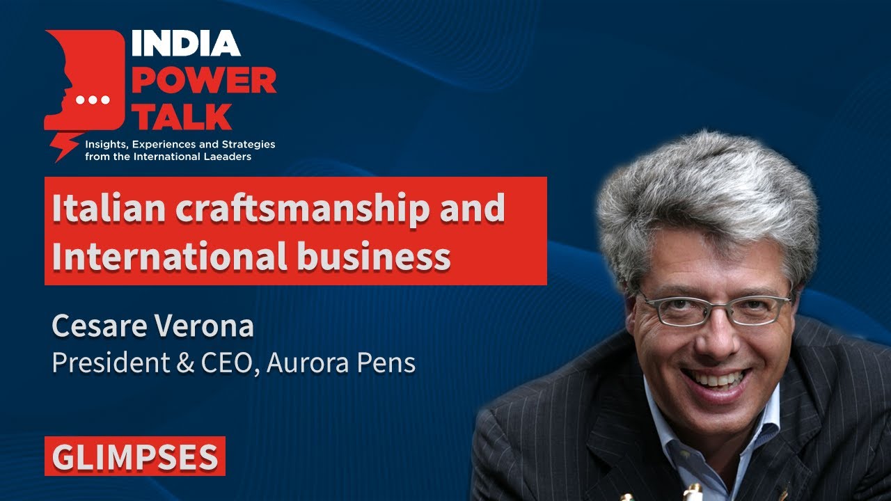 Glimpses of India Power Talk with Cesare Verona – Italian Craftsmanship and International business Glimpses of India Power Talk with Cesare Verona - Italian Craftsmanship and International business
