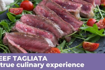 How to prepare a succulent BEEF TAGLIATA - Traditional Italian Recipe