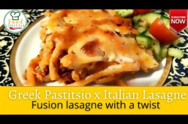 Italian x Greek Lasagne || Fusion Lasagne || Best Lasagne recipe full of flavour