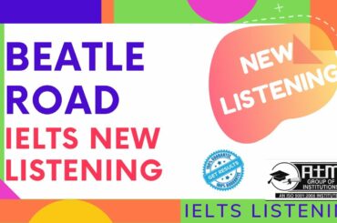 BEATLE ROAD IELTS NEW LISTENING(Printable Page & Link On Description)#ielT #IMPLISTENI #NEWLISTENING