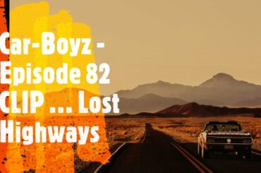 Car-Boyz - Episode 82 CLIP ... Lost Highways