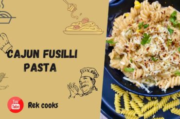 Cajun Fusilli Pasta | Indian-Italian Fusion | Vegetarian | Rek cooks
