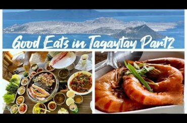GOOD EATS in TAGAYTAY Part2