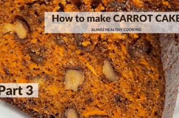 How to make Healthy Carrot Cake | Recipe