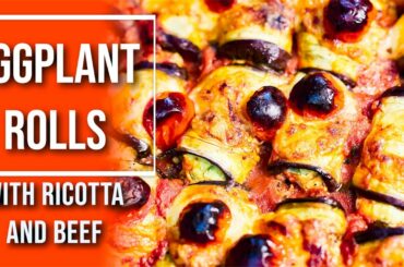 Eggplant rolls filled with ricotta cheese and basil and beef with cinnamon Italy meets Greece recipe