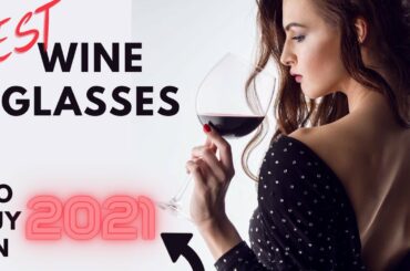 Best Wine Glasses To Buy In 2021