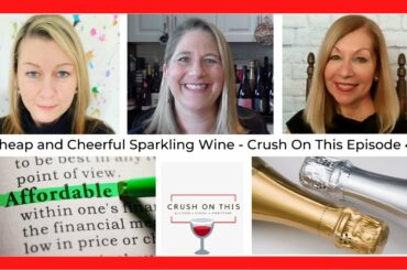 Cheap and Cheerful Sparkling Wine - Crush On This Episode 46