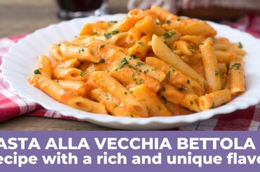 How to cook the tastiest PASTA ALLA VECCHIA BETTOLA - Traditional Italian Recipe
