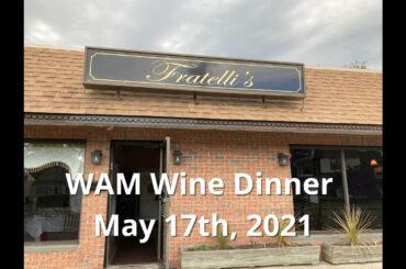 WAM Wine Dinner at Fratelli's May 17th 2021