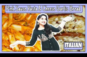 ITALIAN : PINK SAUCE PASTA & CHEESE GARLIC BREAD recipe ll italian combo dish ll Janvi sharma