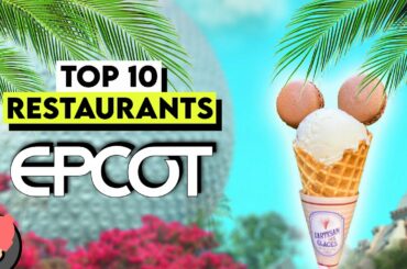 TOP 10 Best Restaurants at EPCOT