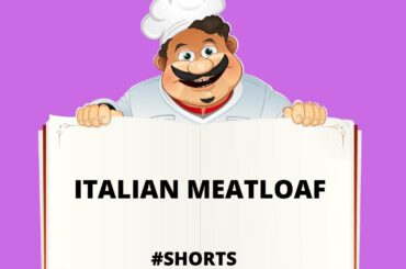 Cooking Easy Recipes-Italian Meatloaf #shorts
