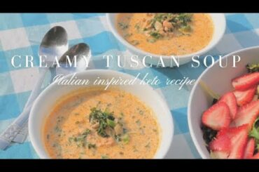 Creamy Tuscan Soup | Italian Inspired Keto Recipe