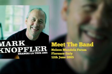 Mark Knopfler - Meet The Band (Live, Shangri-La Tour 2005)