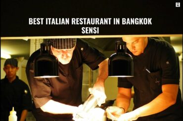 The Best Italian Restaurant in Bangkok - Sensi