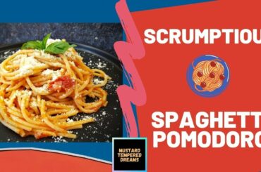 Spaghetti Pomodoro l Pasta in Italian Tomato Sauce l Mustard Tempered Dreams by Neha Poduval