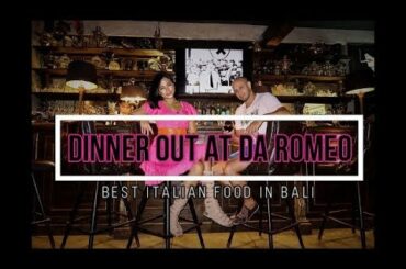 DA ROMEO - ITALIAN RESTAURANT BEST IN BALI #MOVLOG22