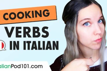 Cooking related Verbs in Italian (with examples!)