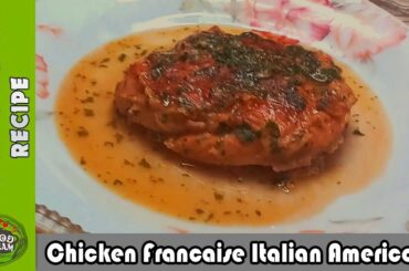 Chicken Francaise Italian American | Tempting Tasty Quick n Easy Chicken Recipe