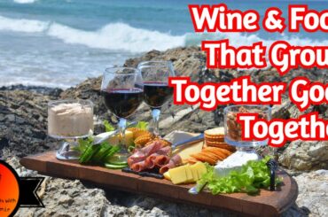 Food And Wine That Grow Together Go Together