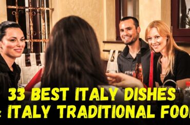 33 Italy Dishes and Recipes of Italy Traditional Food