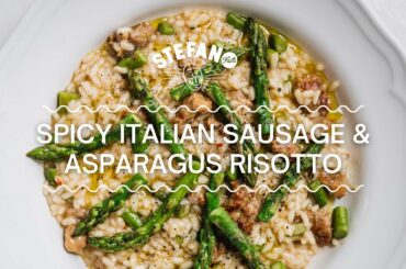 SPICY ITALIAN SAUSAGE & ASPARAGUS RISOTTO RECIPE | STEFANO FAITA