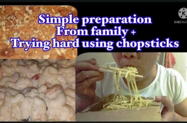 Simple Food preparation from Family + Trying Hard Using chopsticks