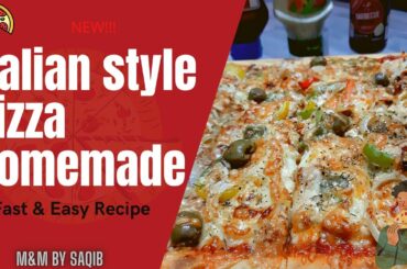 How to make Perfect Pizza| Italian Style Pizza| Homemade Pizza| Fast & Easy Recipe| M&M By Saqib