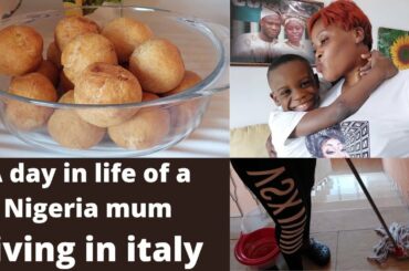 A day in life of a Nigeria mum living in Italy /baking,cooking,cleaning