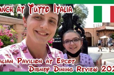 Lunch at Tutto Italia in the Italian Pavilion at Epcot | Disney Dining Review 2021